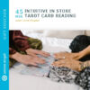 45 min Intuitive in store tarot card reading with Tarot Reader